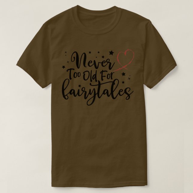 Nunca Muito Velho para Camisetas de Contos de Feir (Frente do Design)