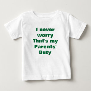 Nunca se preocupe com camisetas de bebês