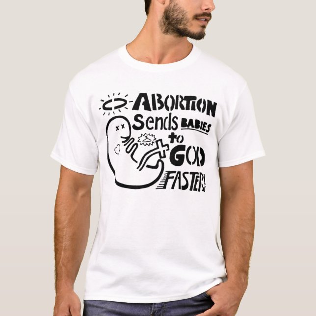 O aborto envia bebês a um t-shirt mais rápido do (Frente)