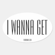 O adesivo Oval do Rad Mall "IWANNAGET"