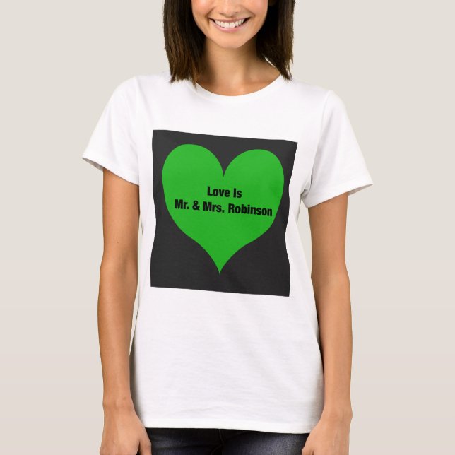 O amor é o Sr. & Sra. Robinson T-Shirt (Frente)