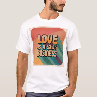 O amor é uma T-Shirt séria