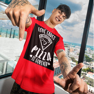 O amor fade pizza é uma camiseta para sempre