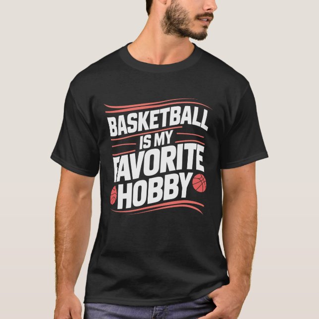 O basquete é o meu passatempo favorito, T-Shirts d (Frente)