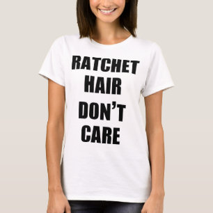 O cabelo da catraca não se importa o t-shirt