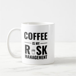 O Café É Minha Gestão de Risco — Design de Caneca