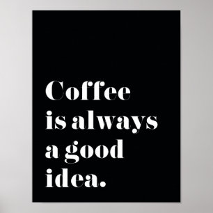 O café é sempre um bom poster do impressão da