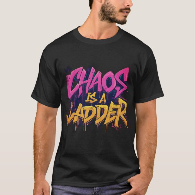 o caos é uma escada nova T-Shirt (Frente)