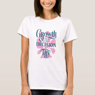 O crescimento da camisa começa com a decisão de te