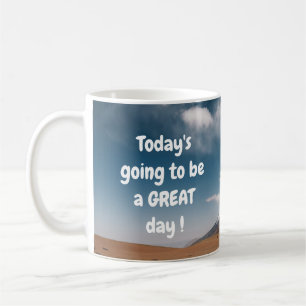 O dia de hoje vai ser ÓTIMO! Caneca de Café