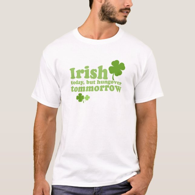 O dia de St Patrick - do irlandês t-shirt hoje (Frente)