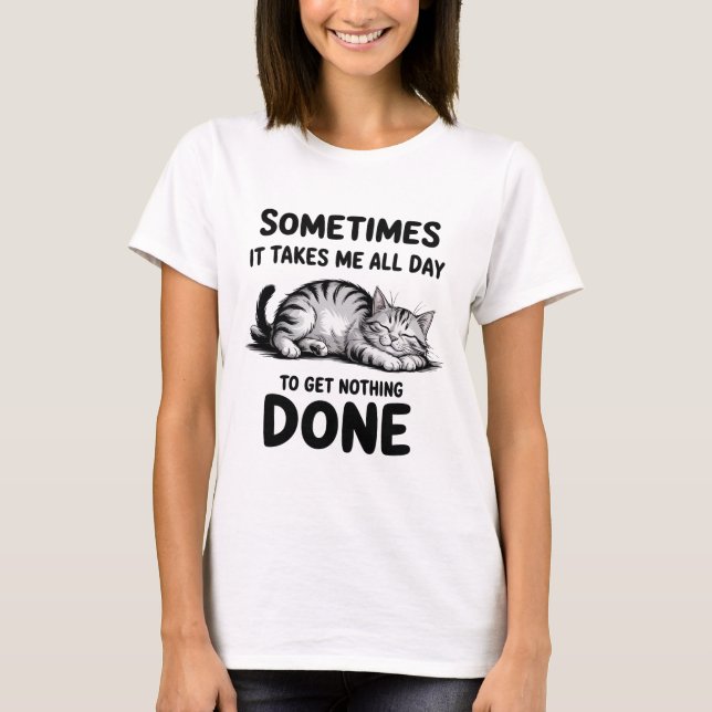 "O Dia Inteiro Sem Fazer Nada" Camiseta Divertida  (Frente)