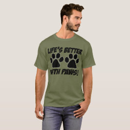 O dia inteiro: "Vida melhor com patas!" T-shirt