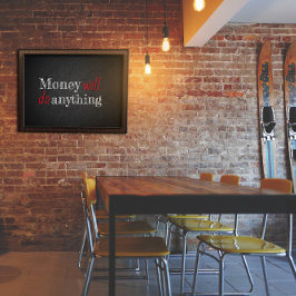 O dinheiro fará qualquer coisa dizendo poster