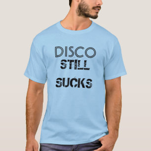 O "disco ainda suga" o t-shirt