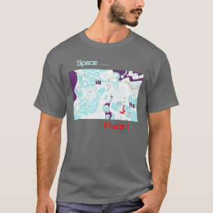 O espaço é o lugar! Camiseta abstrato