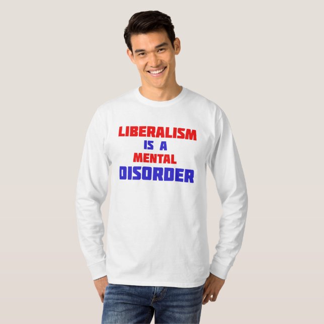 O Liberalismo É Uma Camisa De T-Disordem Mental (Frente Completa)