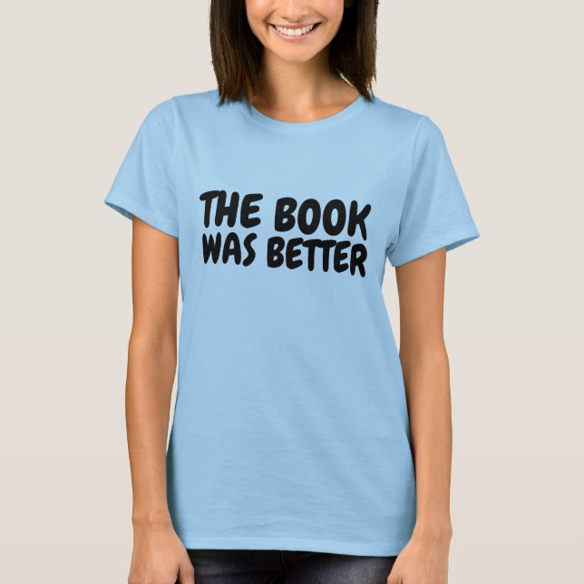 O LIVRO ERA MELHOR T-shirts (Frente)