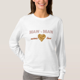 O Maw-Maw significa o t-shirt do coração do amor