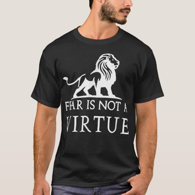 O medo não é uma camisa motivadora da virtude  (Frente)