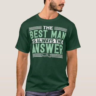 O Melhor Homem é Sempre a Resposta Camiseta de Bac