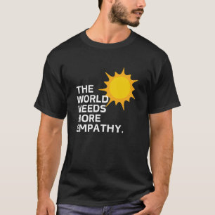 O mundo precisa de empatia em T-Shirt - escuro