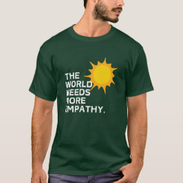 O mundo precisa de empatia em T-Shirt - escuro