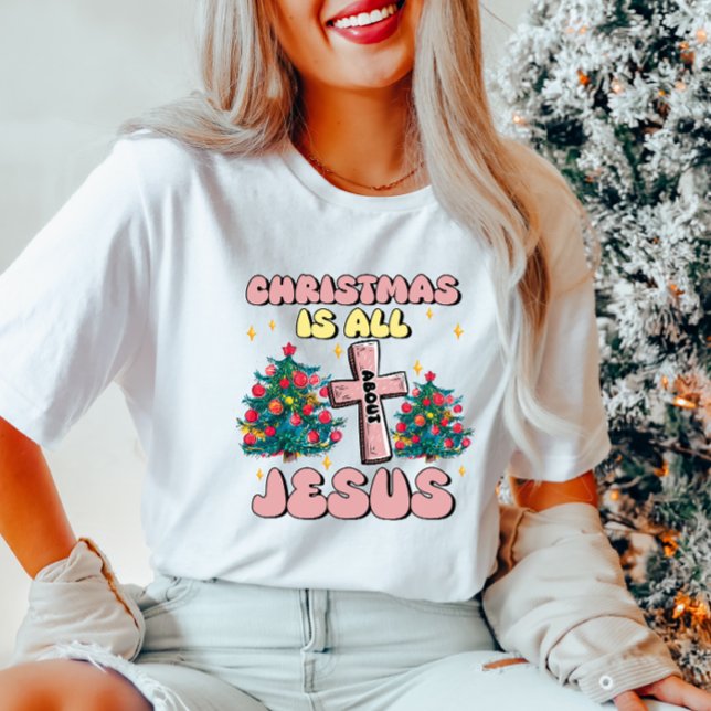 O Natal É Sobre Jesus T-Shirt (Criador carregado)