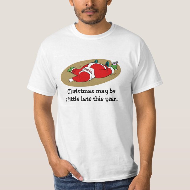 O Natal pode ser t-shirt atrasado (Frente)