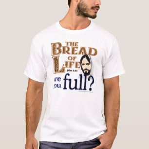 O pão da vida é você completo? - T-shirt