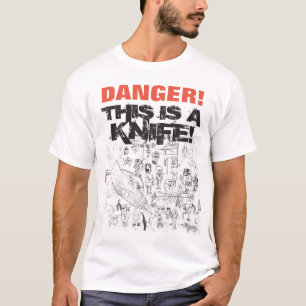 O PERIGO isto é uma faca! Camiseta