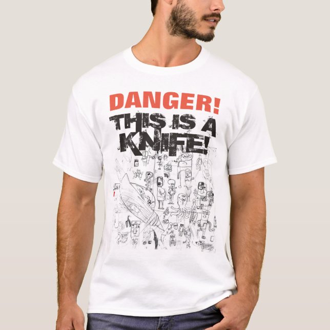 O PERIGO isto é uma faca! Camiseta (Frente)
