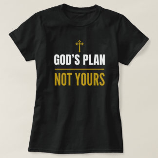 O Plano de Deus, Não o Seu – Camiseta