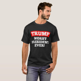 O presidente o mais mau Nunca do TRUNFO! T-shirt