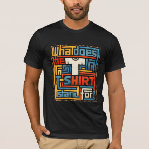 O que a letra T em camiseta significa engraçado na