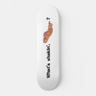 O Que Está Sacudindo Skate de Bacon Engraçado
