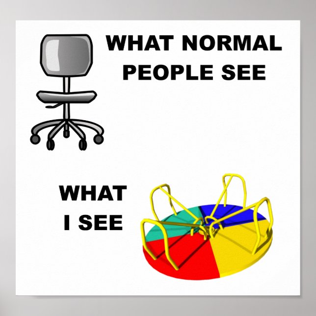 O que eu vejo Poster engraçado (Frente)