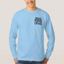 O Que o Peso Não Pode Levantar Camisa Manga Longa