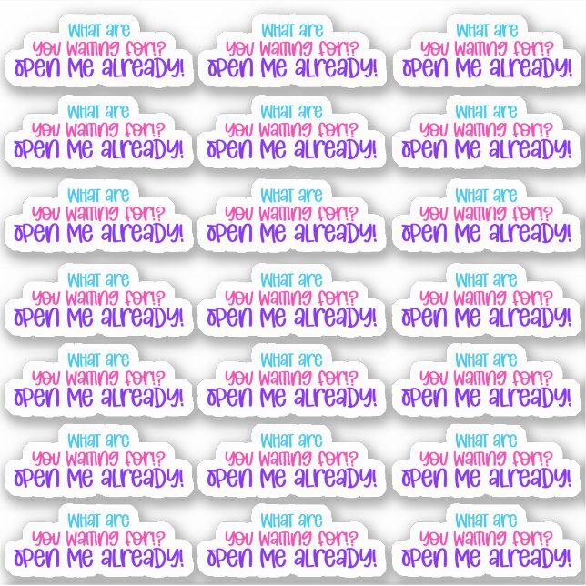 O Que Você Está Esperando? Abra-Me Já! Adesivo (Frente)