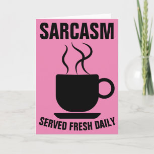 O SARCASM SERVIU CARTÕES DE GREETING DIARIAMENTE F