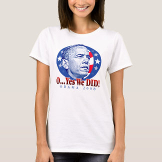 O… sim nós FIZEMOS! T-shirt