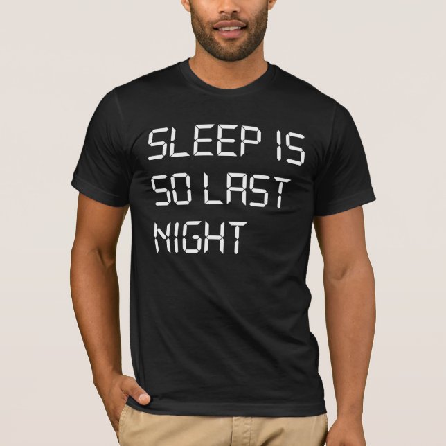 O sono é tão a noite passada t-shirt (Frente)