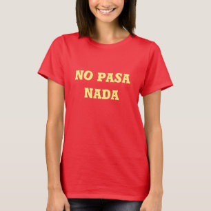 O t-shirt básico de nenhumas mulheres de Pasa Nada