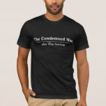 O t-shirt cómico do noivo condenado do homem<br><div class="desc">T-shirt do despedida de solteiro do divertimento,  com o texto gráfico branco que lê o homem condenado aka o noivo.  Aperfeiçoe para o noivo durante seu despedida de solteiro.</div>