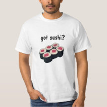 O t-shirt do valor "obteve o sushi? "