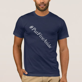 O t-shirt dos homens do #putfiveaside