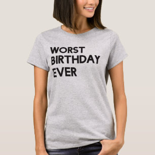 O t-shirt o mais mau do aniversário nunca