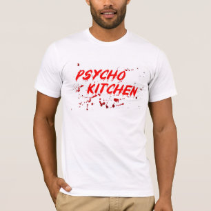 O t-shirt psicótico original da cozinha