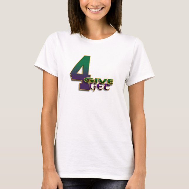 o t-shirt verde das mulheres de 4-Give 4-Get 4 (Frente)