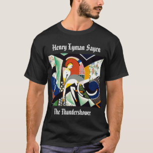 O Thundershower Henry Lyman Sayen T-Shirt